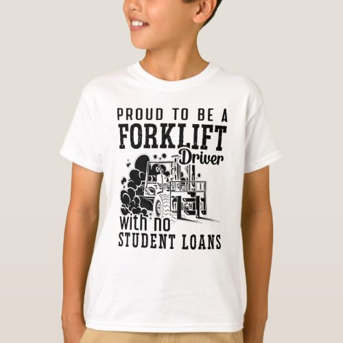 Proud To Be A Forklift Driver Forklift Operator T_Shirt