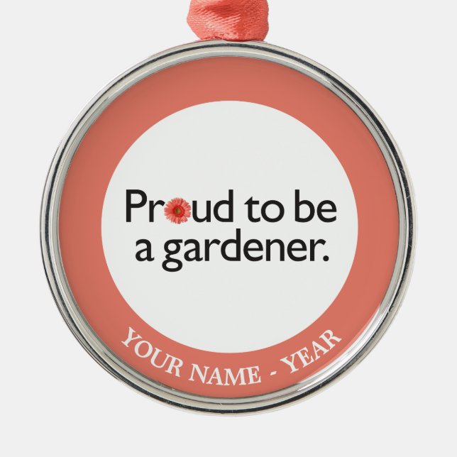 Proud to be a Gardener 2 Metal Ornament (Front)