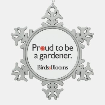 Proud To Be A Gardener Snowflake Pewter Christmas Ornament by birdsandblooms at Zazzle
