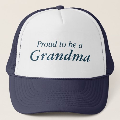 Proud to be a Grandma Trucker Hat