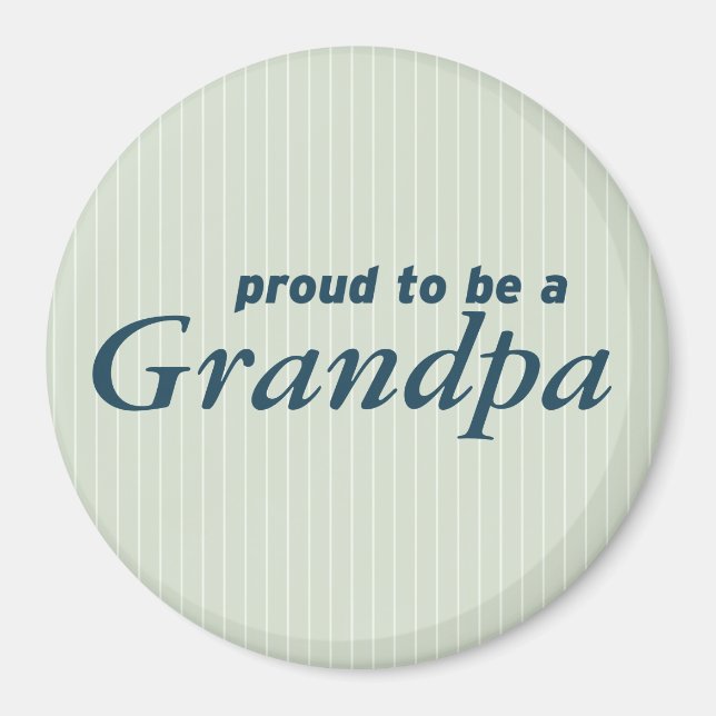 Proud to be a Grandpa! Magnet (Front)