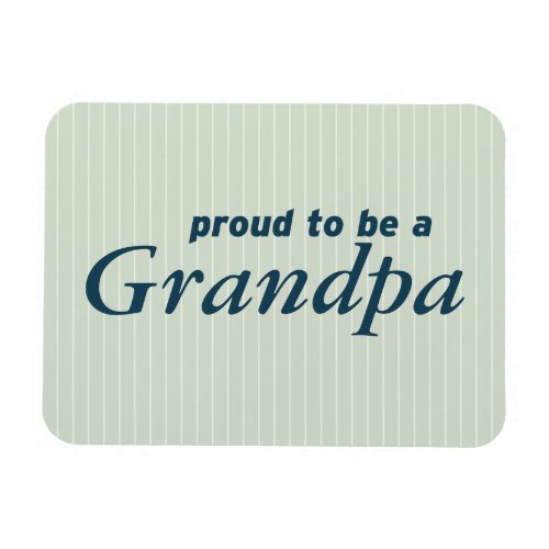Proud to be a Grandpa Magnet