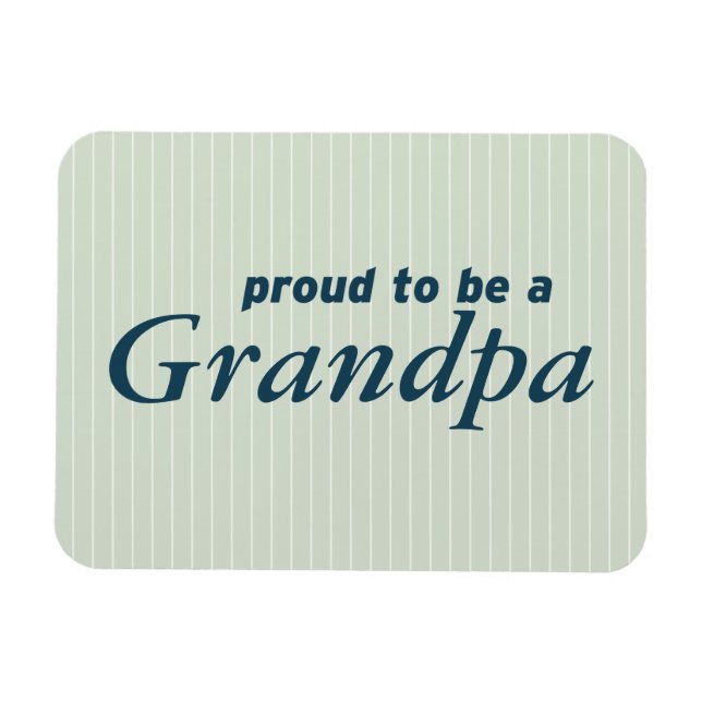 Proud to be a Grandpa! Magnet (Horizontal)