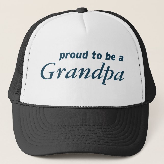 Proud to be a Grandpa! Trucker Hat (Front)