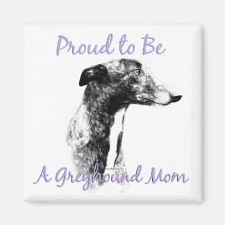 Proud to be a Greyhound Mom Magnet