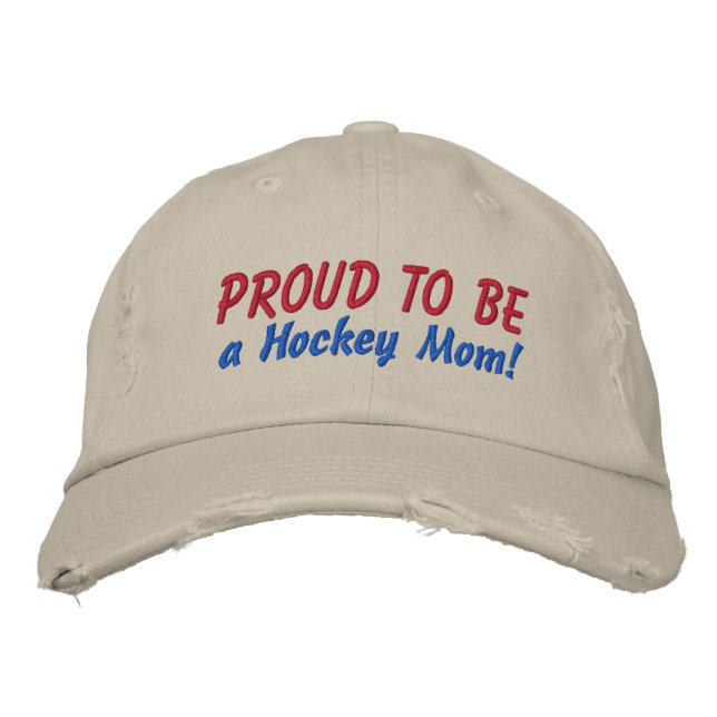 Proud to be a Hockey Mom! Customize Me! Embroidered Baseball Cap (Front)