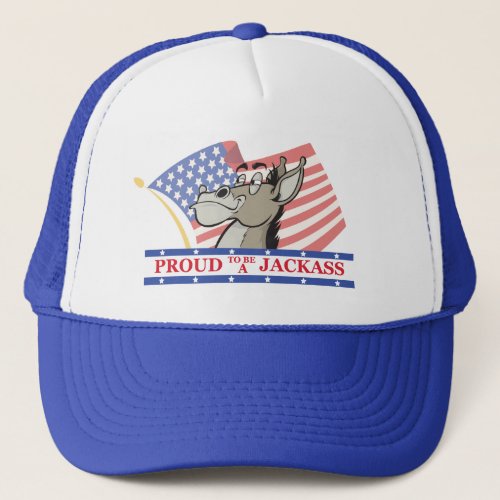 Proud To Be A Jackass Political Trucker Hat