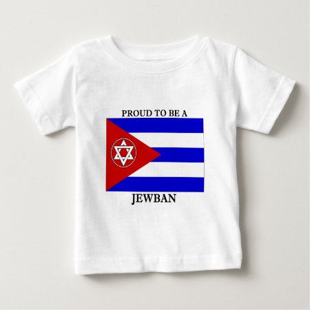 Proud To Be A Jewban! Baby T-shirt