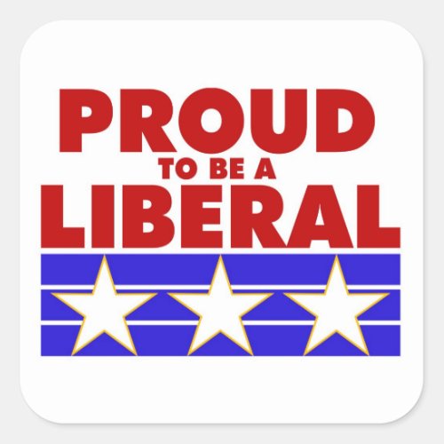 PROUD TO BE A LIBERAL square sticker Square Sticker