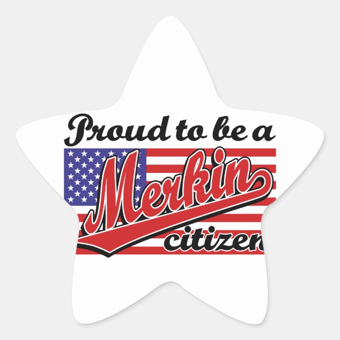 Proud to be a Merkin Citizen Star Sticker