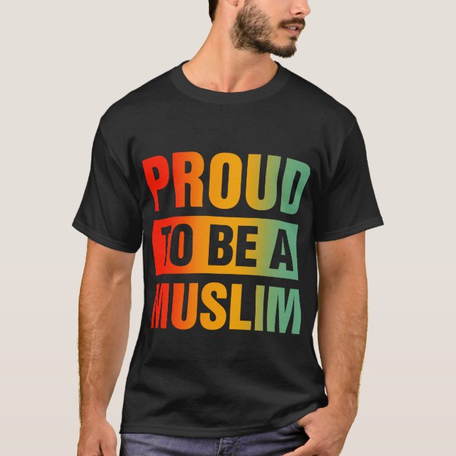 Proud To Be A Muslim T-Shirt (Front)