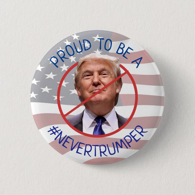 Proud to be a Never Trump Button (Front)