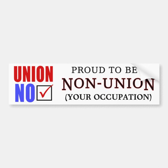 "Proud to Be a Non-Union _____" Bumper Sticker (Front)