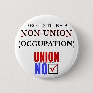"Proud to Be a Non-Union _____" Button