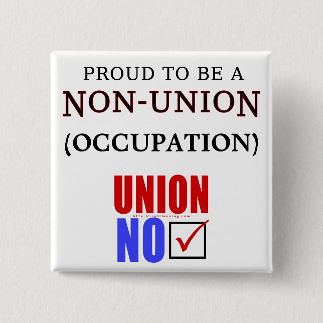 "Proud to Be a Non-Union _____" Pinback Button (Front)