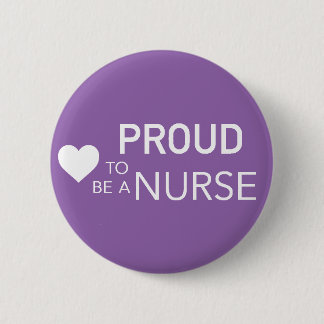 Proud to be a Nurse Button