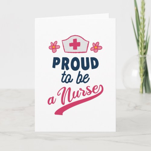 Proud to be a Nurse Card