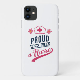 Proud to be a Nurse iPhone 11 Case