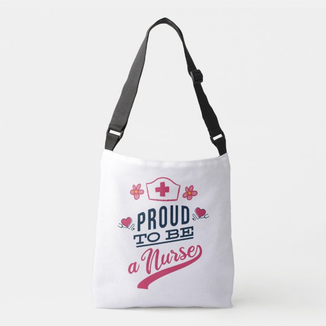Proud to be a Nurse Crossbody Bag (Front)