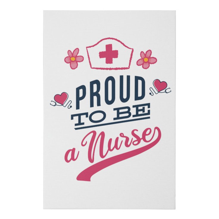 Proud to be a Nurse Faux Canvas Print | Zazzle