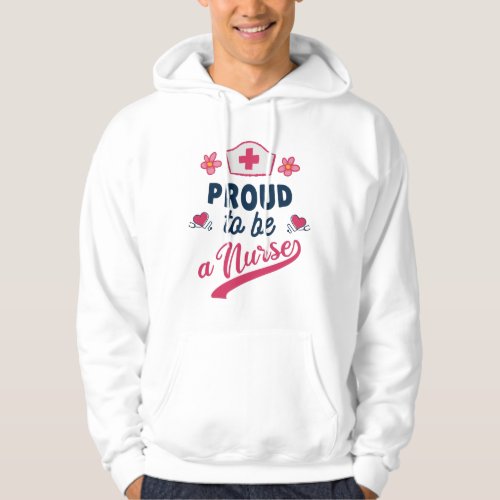 Proud to be a Nurse Hoodie