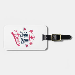 Proud to be a Nurse Luggage Tag