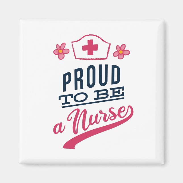 Proud to be a Nurse Magnet (Front)