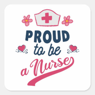 Proud to be a Nurse Square Sticker
