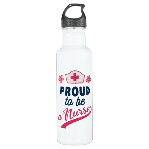 Proud to be a Nurse Stainless Steel Water Bottle