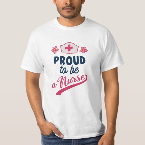 Proud to be a Nurse T_Shirt