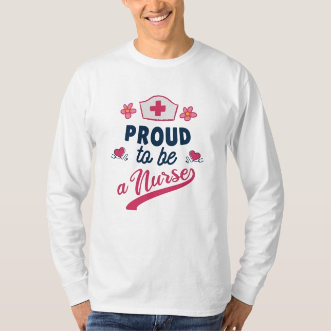 Proud to be a Nurse T-Shirt (Front)