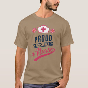 Proud to be a Nurse T-Shirt