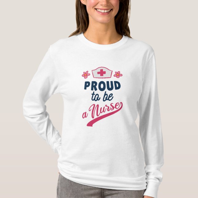 Proud to be a Nurse T-Shirt (Front)