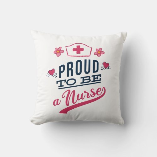 Proud to be a Nurse Throw Pillow