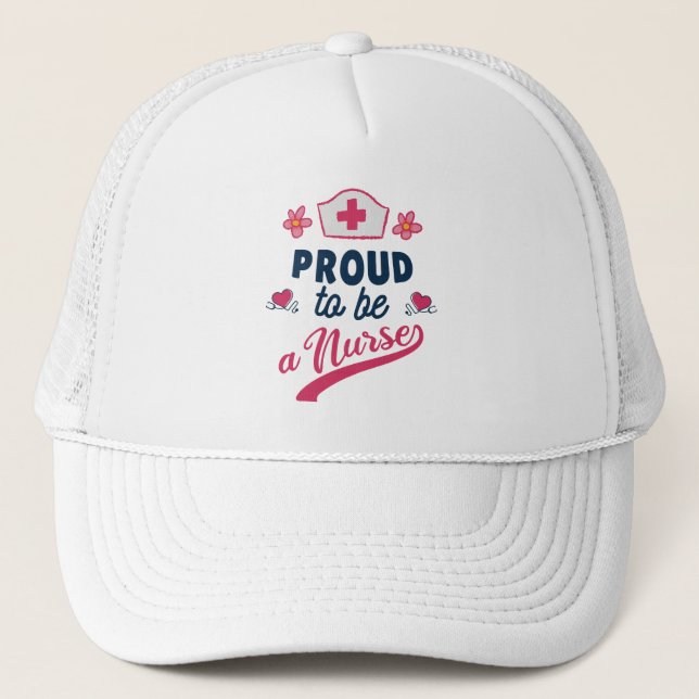 Proud to be a Nurse Trucker Hat (Front)