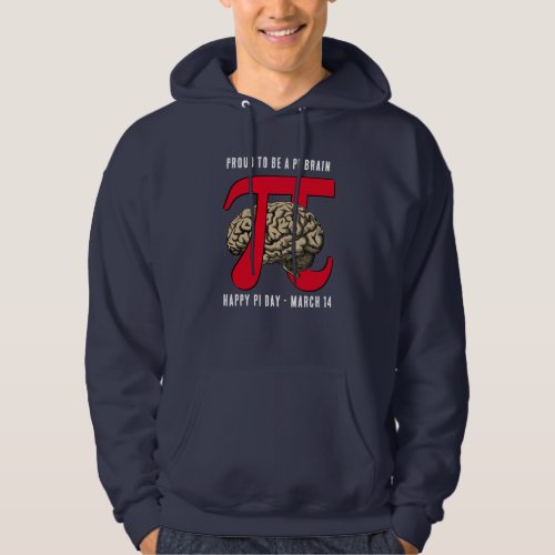 PROUD TO BE A PI BRAIN Pi Day Hoodie