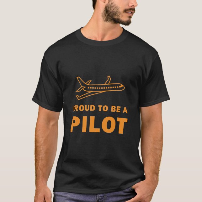 Proud To Be A Pilot Funny Flying Aviation Airplane T-Shirt (Front)