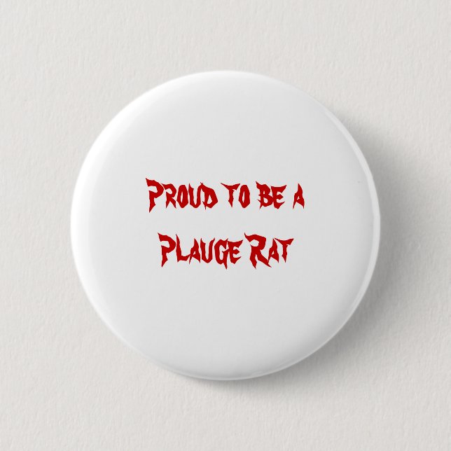Proud to be a Plauge Rat Pinback Button (Front)