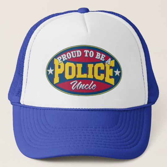 Proud to be a Police Uncle Trucker Hat