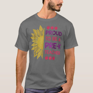 Proud to be a Prek Teacher Prek Educator Sunflowe T-Shirt