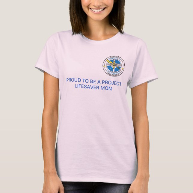 Proud to be a Project Lifesaver Mom T-Shirt (Front)