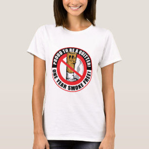 Proud To Be A Quitter 1 Year T-Shirt