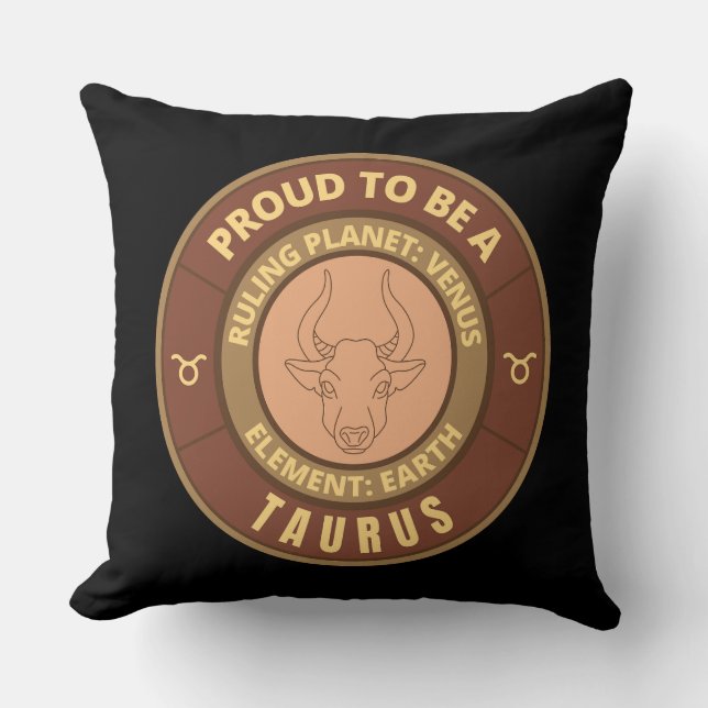 Proud to be a Taurus Throw Pillow (Front)