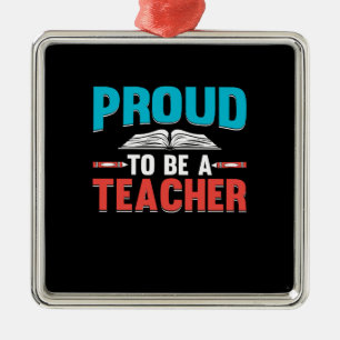 Proud To Be A Teacher Metal Ornament