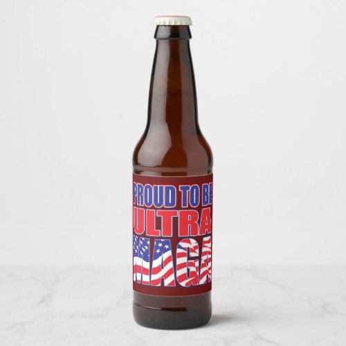 Proud to be a Trump Supporter Beer Bottle Label
