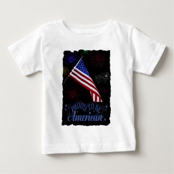 Proud To Be American Baby T-shirt by dbvisualarts at Zazzle