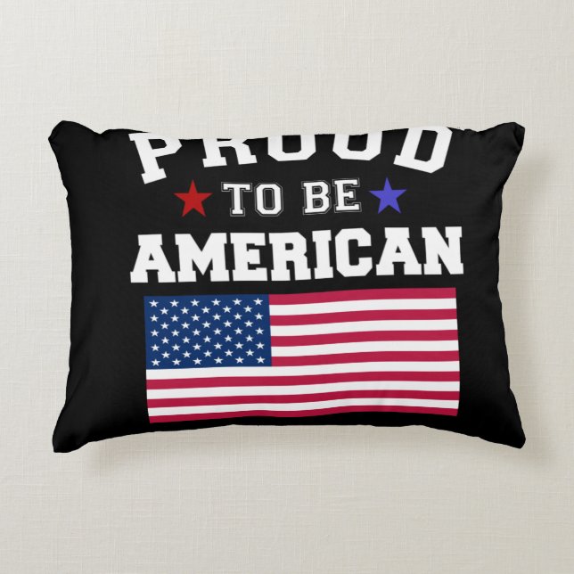 Proud to Be American Patriotic USA Flag 4th july  Accent Pillow (Front)