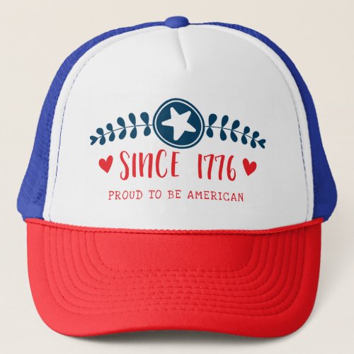 Proud to be American  Since 1776  _ Patriotic Trucker Hat
