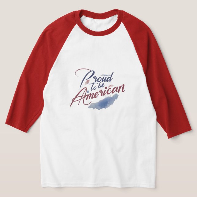 Proud to be American. T-Shirt (Laydown)