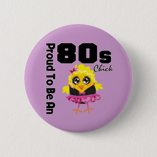 Proud To Be An 80s Chick Button (Front)